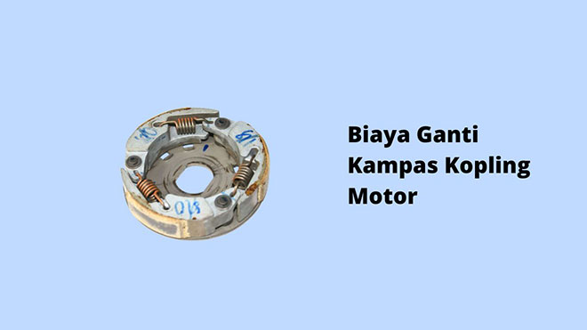 Biaya Ganti Kampas Kopling Motor