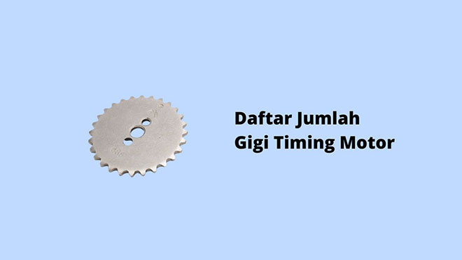 Daftar Jumlah Gigi Timing Motor