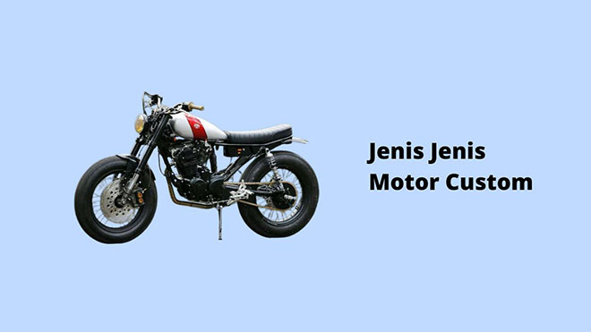 Jenis Jenis Motor Custom