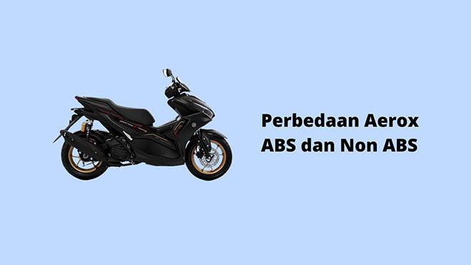 Perbedaan Aerox ABS dan Non ABS