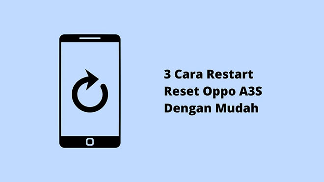 3 Cara Restart Reset Oppo A3S Dengan Mudah