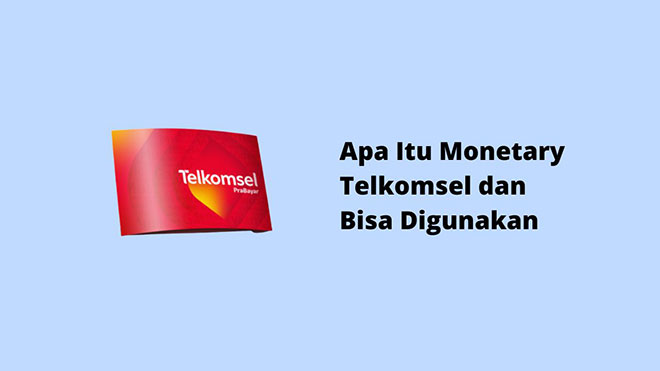 Apa Itu Monetary Telkomsel dan Bisa Digunakan