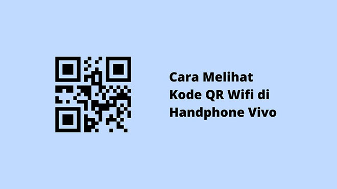 Cara Melihat Kode QR Wifi di Handphone Vivo