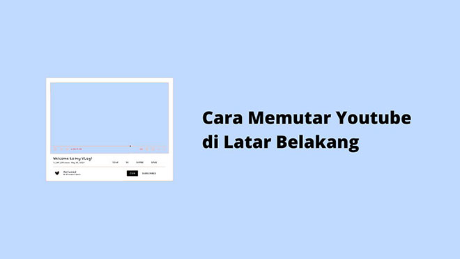 Cara Memutar Youtube di Latar Belakang
