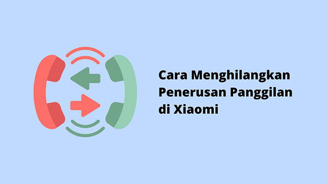 Cara Menghilangkan Penerusan Panggilan di Xiaomi