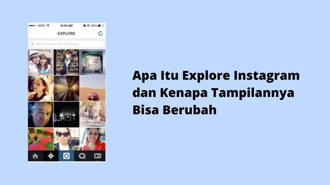 Apa Itu Explore Instagram dan Kenapa Tampilannya Bisa Berubah