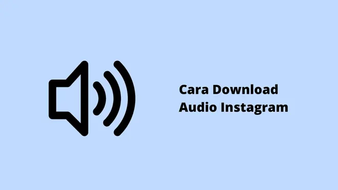 Cara Download Audio Instagram