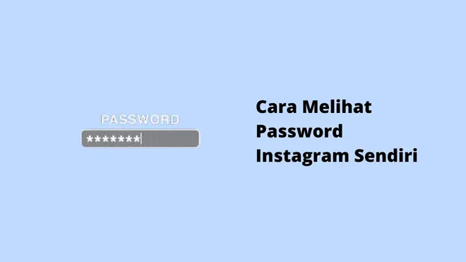Cara Melihat Password Instagram Sendiri