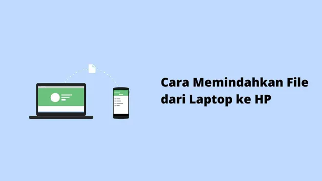 Cara Memindahkan File dari Laptop ke HP
