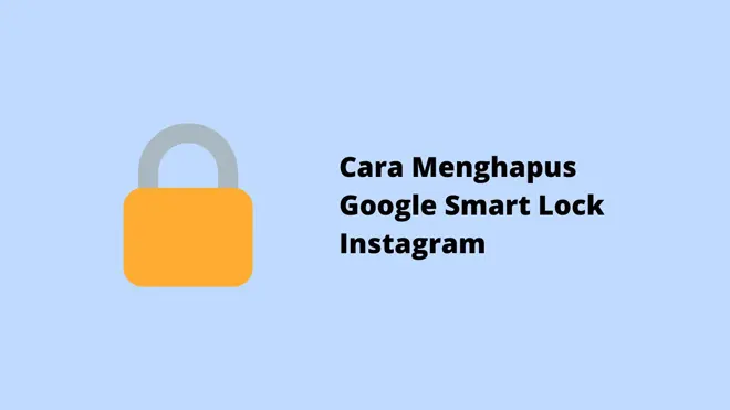 Cara Menghapus Google Smart Lock Instagram