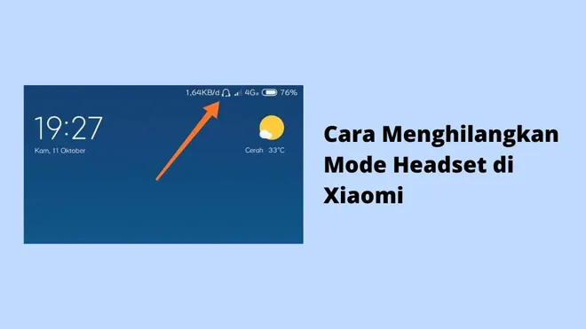 Cara Menghilangkan Mode Headset di Xiaomi