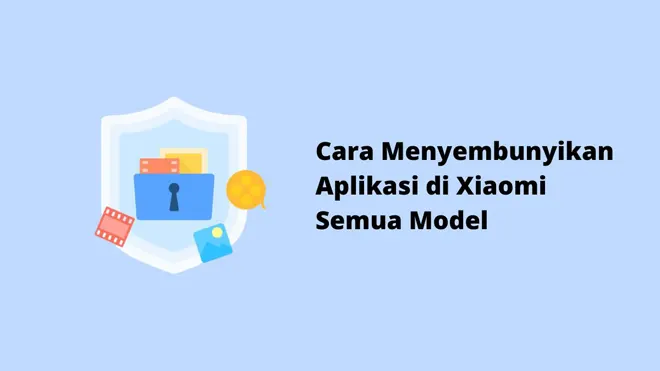 Cara Menyembunyikan Aplikasi di Xiaomi Semua Model