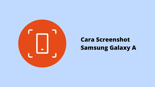 Cara Screenshot Samsung Galaxy A