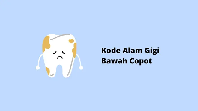 Kode Alam Gigi Bawah Copot