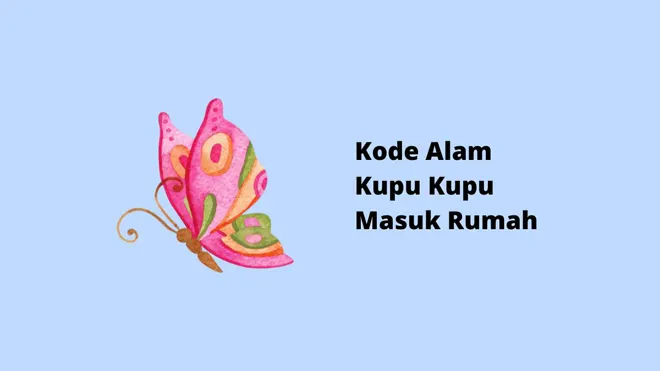 Kode Alam Kupu Kupu Masuk Rumah