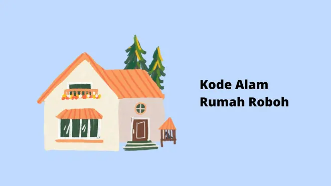 Kode Alam Rumah Roboh