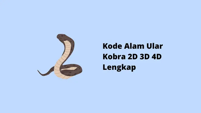 Kode Alam Ular Kobra 2D 3D 4D Lengkap
