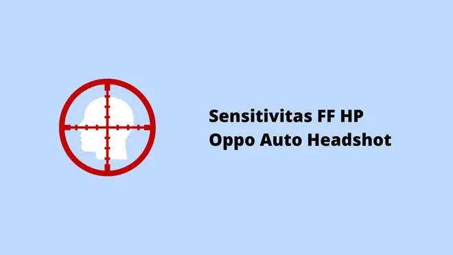 Sensitivitas FF HP Oppo Auto Headshot