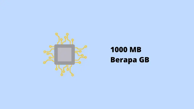 1000 MB Berapa GB
