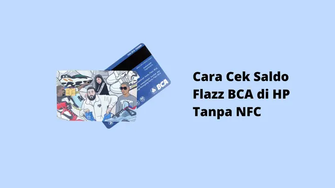 Cara Cek Saldo Flazz BCA di HP Tanpa NFC