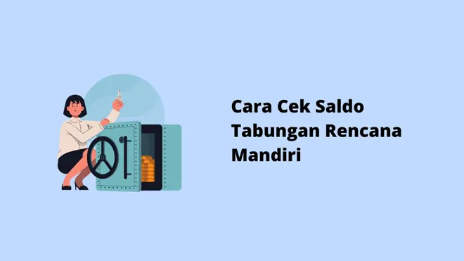Cara Cek Saldo Tabungan Rencana Mandiri