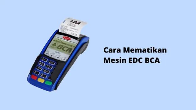 Cara Mematikan Mesin EDC BCA