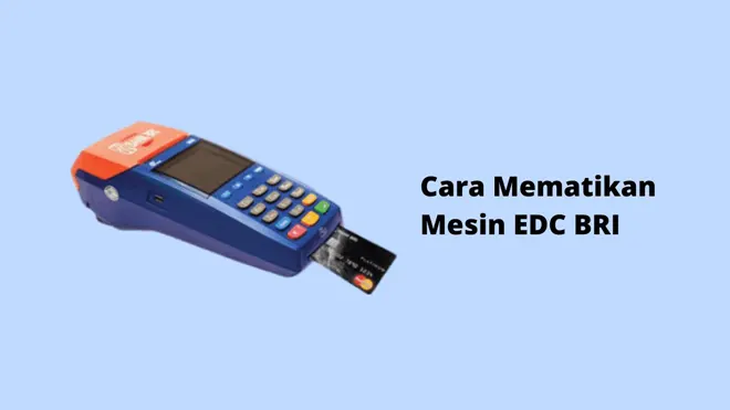 Cara Mematikan Mesin EDC BRI
