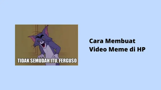 Cara Membuat Video Meme di HP