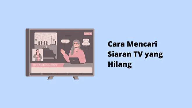 Cara Mencari Siaran TV yang Hilang