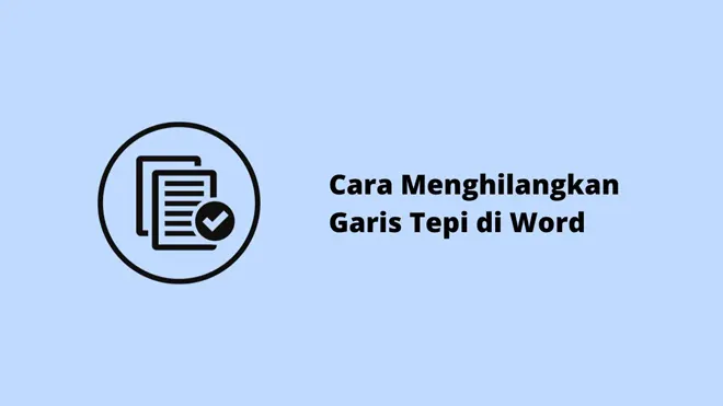 Cara Menghilangkan Garis Tepi di Word