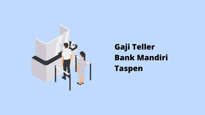 Gaji Teller Bank Mandiri Taspen