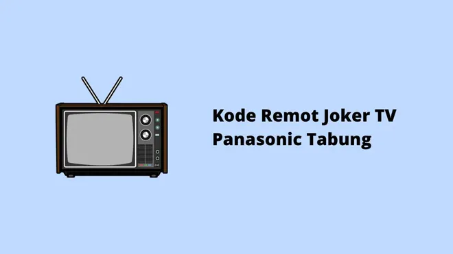 Kode Remot Joker TV Panasonic Tabung