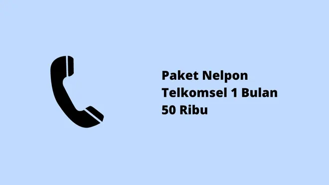 Paket Nelpon Telkomsel 1 Bulan 50 Ribu