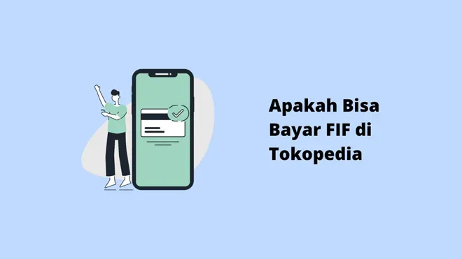 Apakah Bisa Bayar FIF di Tokopedia