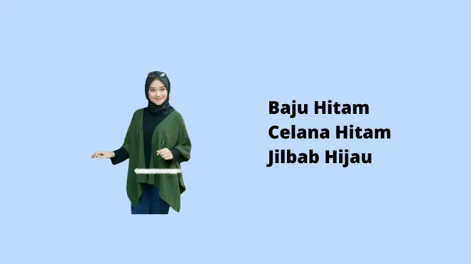 Baju Hitam Celana Hitam Jilbab Hijau