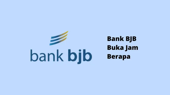 Bank BJB Buka Jam Berapa