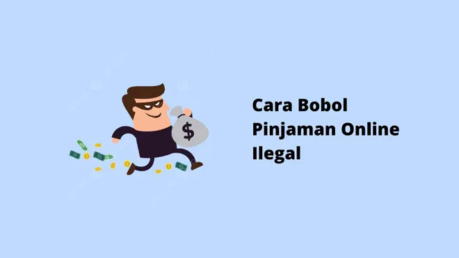 Cara Bobol Pinjaman Online Ilegal