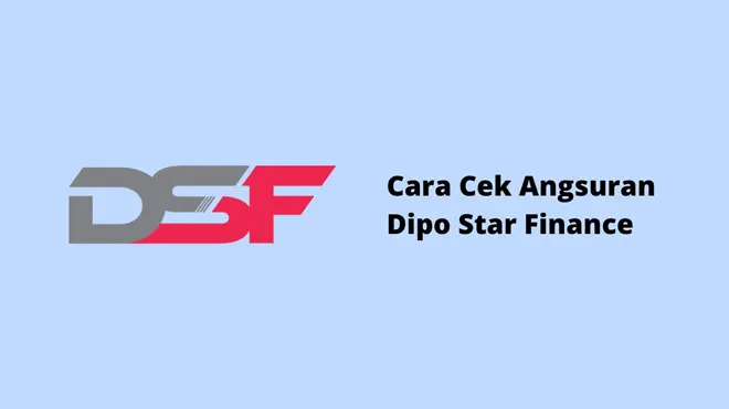 Cara Cek Angsuran Dipo Star Finance