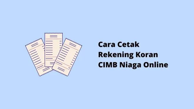 Cara Cetak Rekening Koran CIMB Niaga Online