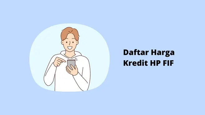 Daftar Harga Kredit HP FIF