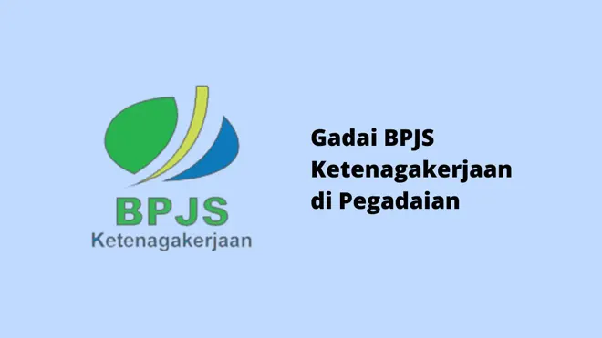 Gadai BPJS Ketenagakerjaan di Pegadaian