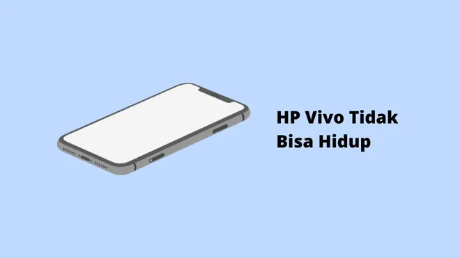 HP Vivo Tidak Bisa Hidup