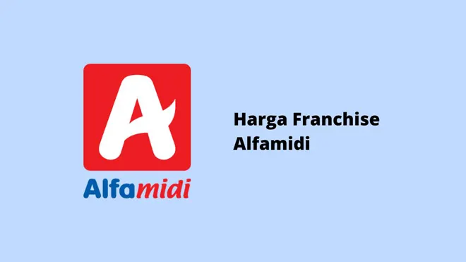 Harga Franchise Alfamidi