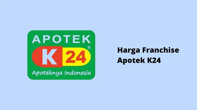 Harga Franchise Apotek K24