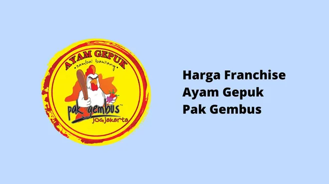 Harga Franchise Ayam Gepuk Pak Gembus