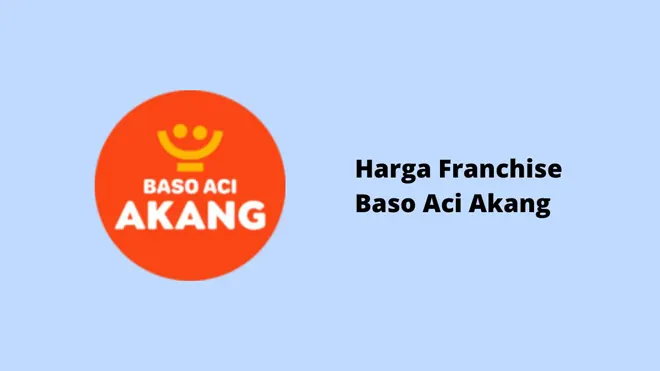 Harga Franchise Baso Aci Akang