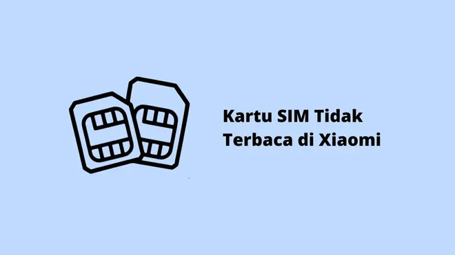 Kartu SIM Tidak Terbaca di Xiaomi