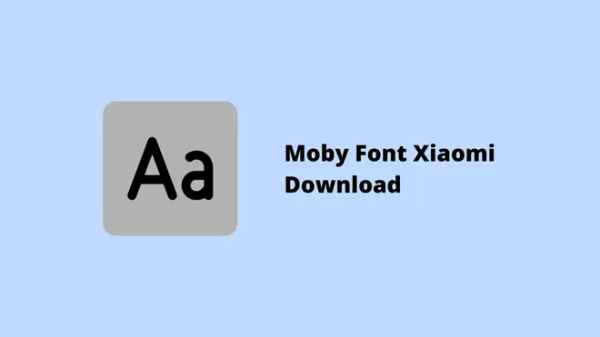 Moby Font Xiaomi Download