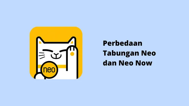 Perbedaan Tabungan Neo dan Neo Now