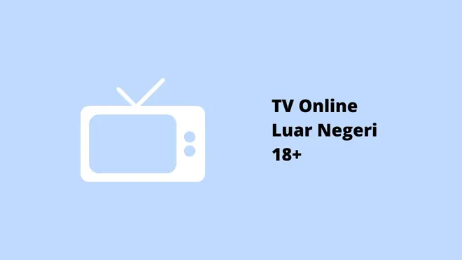 TV Online Luar Negeri 18+